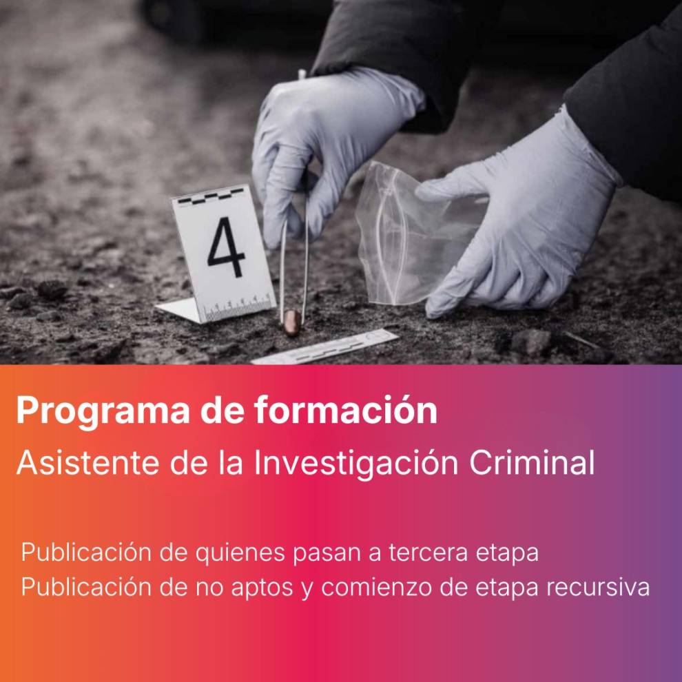 Asistente de la Investigación Criminal: Curso de “Auxiliar Forense” - Proceso de Selección - Resultados 2da Etapa